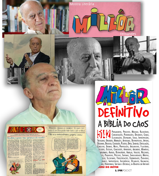 No dia do trabalhador, Millôr, um dos mais completos trabalhadores das letras e artes da vida brasileira